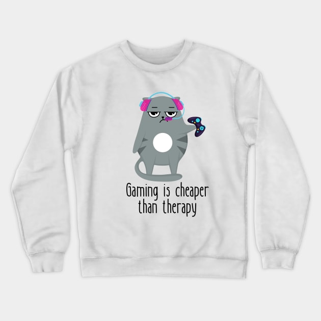 Gaming Is Cheaper Than Therapy Funny Cat Crewneck Sweatshirt by DesignArchitect